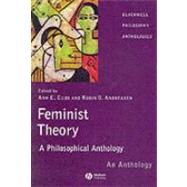Feminist Theory : A Philosophical Anthology