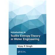 Introduction to Tsallis Entropy Theory in Water Engineering