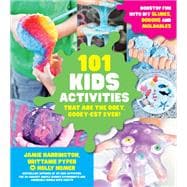 101 Kids Activities That Are the Ooey, Gooey-est Ever!