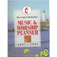The United Methodist Music and Worship Planner 2005-2006