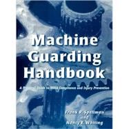 Machine Guarding Handbook A Practical Guide to OSHA Compliance and Injury Prevention