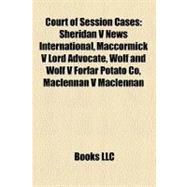 Court of Session Cases : Sheridan V News International, Maccormick V Lord Advocate, Wolf and Wolf V Forfar Potato Co, Maclennan V Maclennan