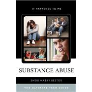 Substance Abuse The Ultimate Teen Guide