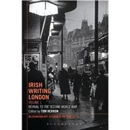Irish Writing London: Volume 1 Revival to the Second World War