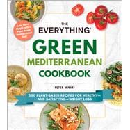 The Everything Green Mediterranean Cookbook