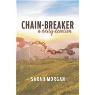 Chain-breaker a daily devotion