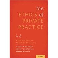 The Ethics of Private Practice A Practical Guide for Mental Health Clinicians