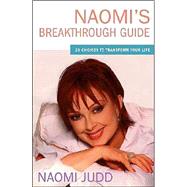 Naomi's Breakthrough Guide : 20 Choices to Transform Your Life