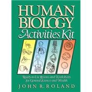 Human Biology Activities Kit Ready-to-Use Lessons and Worksheets for General Science and Health