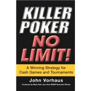 Killer Poker No Limit A Winning Strategy for Cash Games and Tournaments