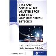 Text and Social Media Analytics for Fake News and Hate Speech Detection