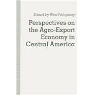 Perspectives on the Agro-export Economy in Central America