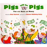 Pigs Will Be Pigs: Fun With Math and Money