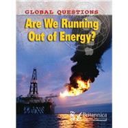 Are We Running Out Of Energy?