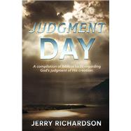 Judgment Day A compilation of biblical facts regarding God's judgment of His creation.