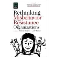 Rethinking Misbehavior and Resistance in Organizations