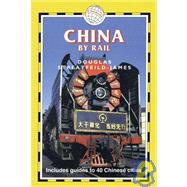China by Rail, 2nd; Includes City Guides to 40 Cities including Beijing, Shanghai, and Hong Kong