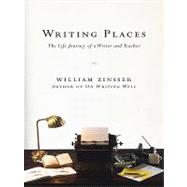 Writing Places : The Life Journey of a Writer and Teacher