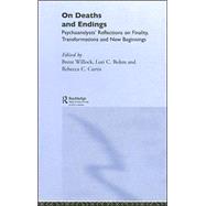 On Deaths and Endings: Psychoanalysts' Reflections on Finality, Transformations and New Beginnings