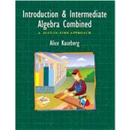 Introductory and Intermediate Algebra Combined: A Just in Time Approach