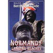 Major & Mrs. Holt's Battlefield Guide To The Normandy Landings