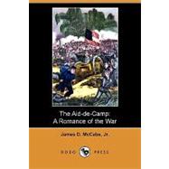 The Aid-de-camp: A Romance of the War