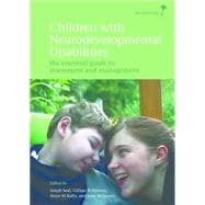 Children with Neurodevelopmental Disabilities The Essential Guide to Assessment and Management