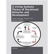 A Living Systems Theory of Vocational Behavior and Development