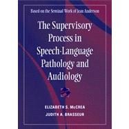 The Supervisory Process in Speech-Language Pathology and Audiology