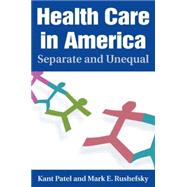 Health Care in America: Separate and Unequal: Separate and Unequal