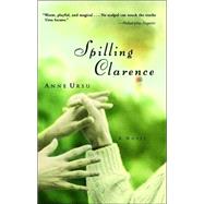 Spilling Clarence A Novel