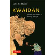 Kwaidan : Stories and Studies of Strange Things