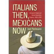Italians Then, Mexicans Now