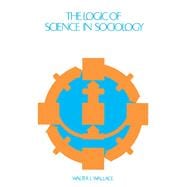 The Logic of Science in Sociology