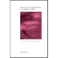 Deleuze and Guattari's Immanent Ethics