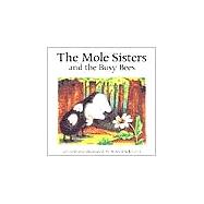 The Mole Sisters and Busy Bees