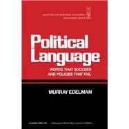 Political Languages : Words That Succeed and Policies That Fail