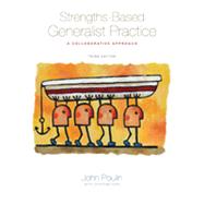 Strengths-Based Generalist Practice: A Collaborative Approach, 3rd Edition