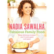 Fabulous Family Food Easy, Delicious Recipes You'll Cook Again and Again