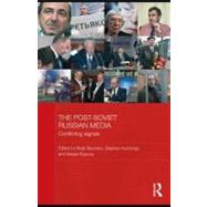 The Post-soviet Russian Media: Conflicting Signals
