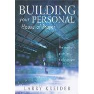 Building Your Personal House Of Prayer