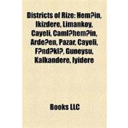 Districts of Rize : Hemsin, Ikizdere, Limanköy, Çayeli, Çamlihemsin, Ardesen, Pazar, Findikli, Güneysu, Kalkandere, Iyidere, Derepazari