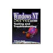 Microsoft Windows Nt Server 4.0/2000: Testing and Troubleshooting
