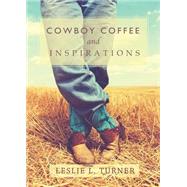 Cowboy Coffee and Inspirations