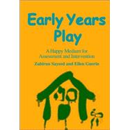 Early Years Play: A Happy Medium for Assessment and Intervention