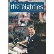 The Eighties; America in the Age of Reagan