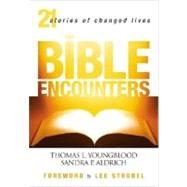 Bible Encounters : 21 Stories of Changed Lives