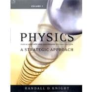 Physics for Scientists and Engineers A Strategic Approach, Vol 1 (Chs 1-15) with MasteringPhysics