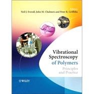 Vibrational Spectroscopy of Polymers Principles and Practice