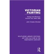 Victorian Paintings: Essays and Reviews: Volume Two 1849-1860